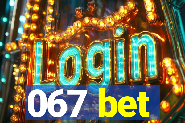 067 bet
